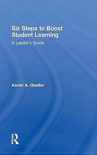 Six Steps to Boost Student Learning A Leaders Guide