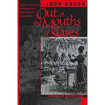 Out of the Mouths of Slaves African American Language and Educational Malpractice