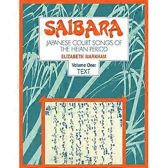 Saibara: Volume 1, Testo: Canzoni di corte giapponesi del periodo Heian: v. 1