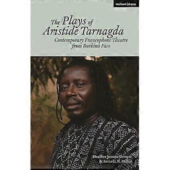 Stücke von Aristide Tarnagda : Zeitgenössisches frankophones Theater aus Burkina Faso