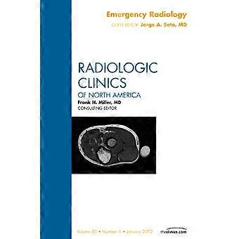 Radiologia d'Emergenza, un numero delle Cliniche Radiologiche del Nord America (Le Cliniche: Radiologia)