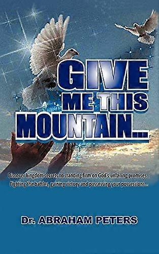 Give Me This Mountain...