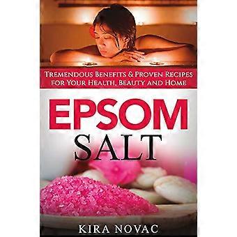 Sel d’Epsom : d’énormes avantages et des recettes éprouvées pour votre santé, votre beauté et votre maison
