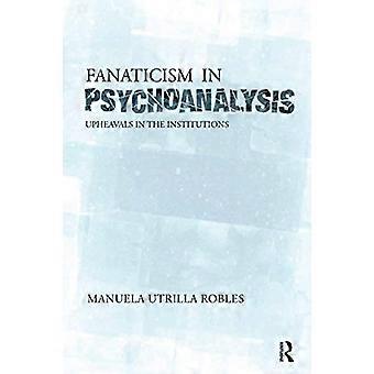 Fanaticism in Psychoanalysis