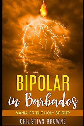 Bipolar auf Barbados: Manie oder der Heilige Geist?