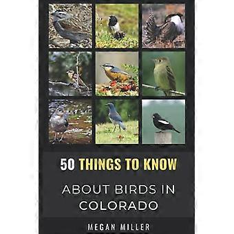 50 dingen die je moet weten over vogels in Colorado: Vogels spotten in de Centennial State