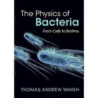 A Física das Bactérias - Thomas Andrew Waigh
