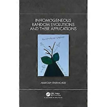 Inhomogeneous Random Evolutions And Their Applications - Anatoliy Swishchuk