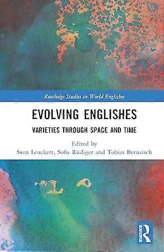 Evolving Englishes Varieties through Space and Time
