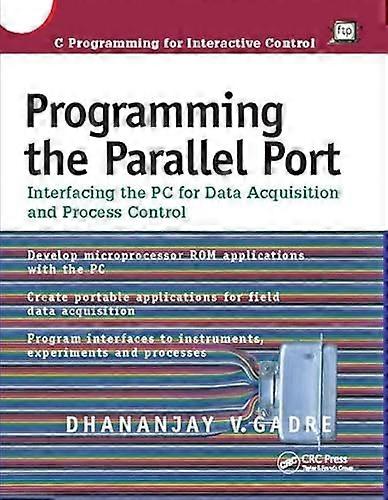 Programming the Parallel Port Interfacing the PC for Data Acquisition and Process Control