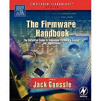 The Firmware Handbook - Jack G. Ganssle - Paperback - en Book
