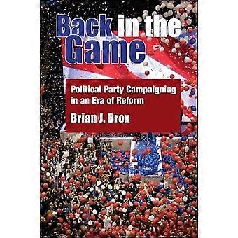 De vuelta al juego: las campañas de los partidos políticos en una era de reformas.