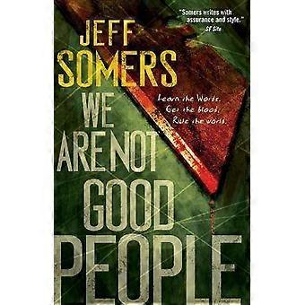 We Are Not Good People
