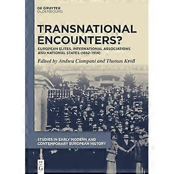 Transnasjonale møter?: Europeiske eliter, internasjonale foreninger og nasjonalstater (1882–1914)