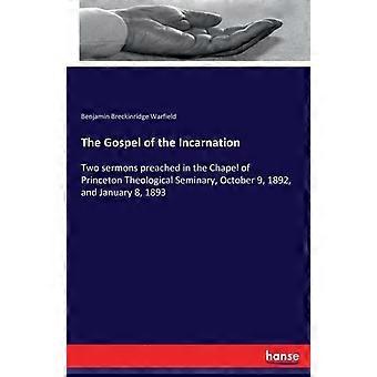The Gospel Of The Incarnationtwo Sermons Preached In The Chapel Of Princeton The - Benjamin Breckinridge Warfield - Paperback - en Book
