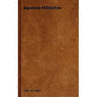 Japanese Militarism - John M. Maki - Hardcover - English Book - History