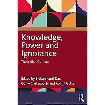 Knowledge Power and Ignorance The Indian Context
