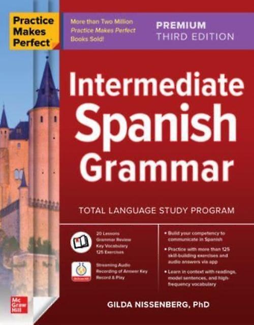Practice Makes Perfect Intermediate Spanish Grammar Premium Third Edition by Gilda Nissenberg Paperback Book