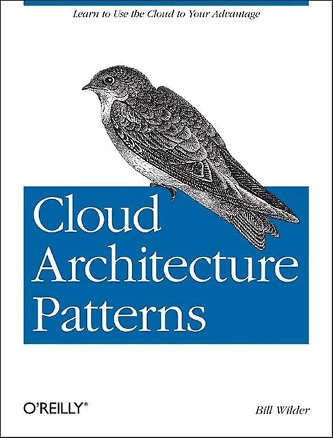 Cloud Architecture Patterns - Bill Wilder - Cloud computing - O'Reilly Media - Paperback