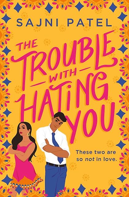 The Trouble With Hating You by Sajni Patel Paperback