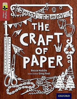 Oxford Reading Tree Treetops Infact Level 15 The Craft Of Paper by Becca Heddle Paperback