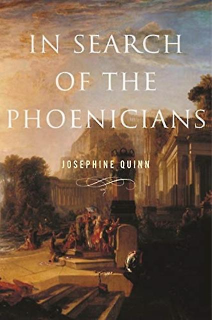 In Search Of The Phoenicians by Josephine Quinn Paperback
