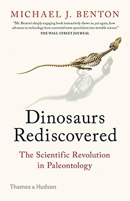 The Dinosaurs Rediscovered by Michael J. Benton Paperback