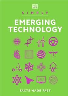 Simply Emerging Technology - Dorling Kindersley Ltd - Hardback - English Book - Technology: general issues