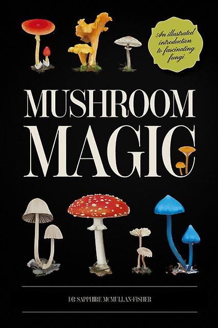 Mushroom Magic by Sapphire McMullanFisher Paperback Book