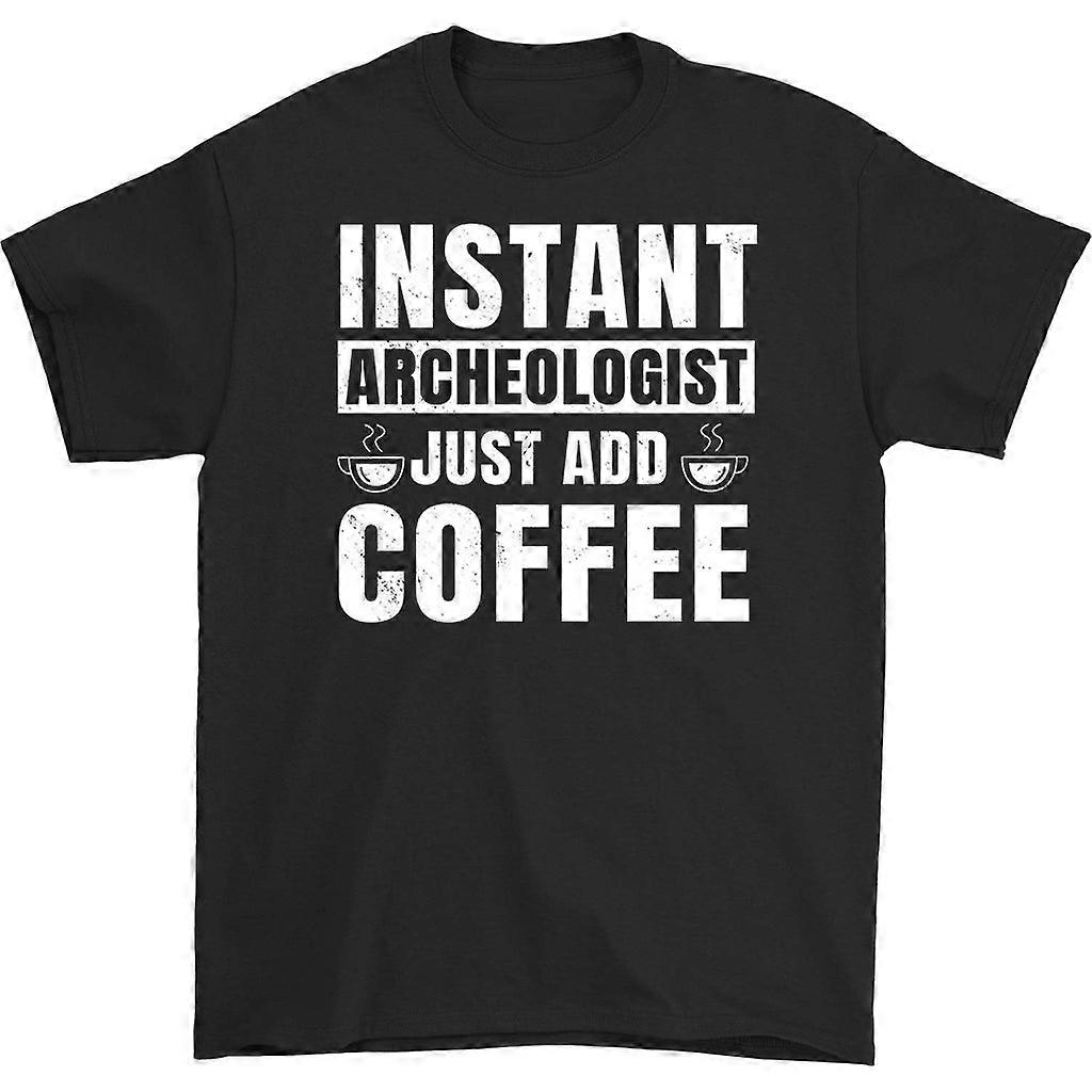Tričko Instant Archeologist Just Add Coffee