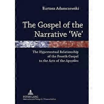 Het evangelie van het narratief 'wij': De hypertextuele relatie van het vierde evangelie - Bartosz Adamczewski