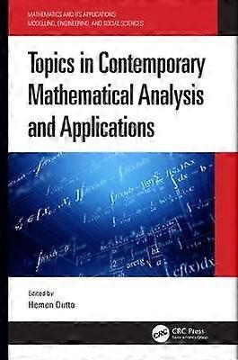 Topics in Contemporary Mathematical Analysis and Applications