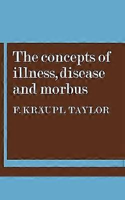The Concepts of Illness Disease and Morbus