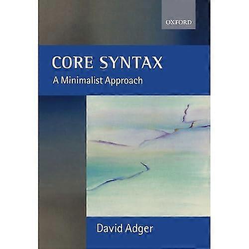 Core Syntax: A Minimalist Approach (Core Linguists)