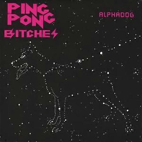 Ping Pong Bitches Alphadog CD (2007)