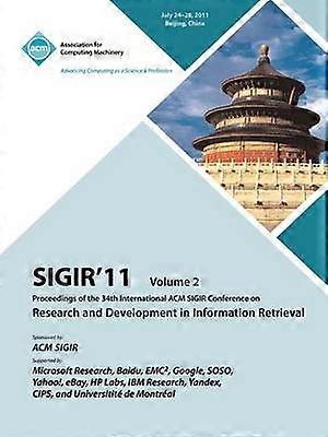 SIGIR 11 Proceedings of th 34th International ACM SIGIR Conference on Research and Development in Information Retrieval Vol II