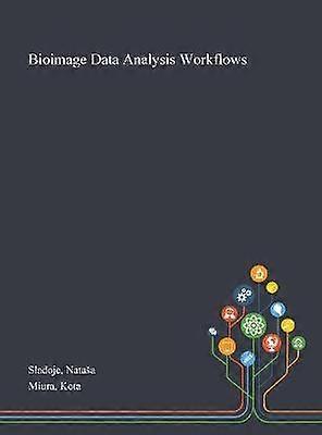 Bioimage Data Analysis Workflows