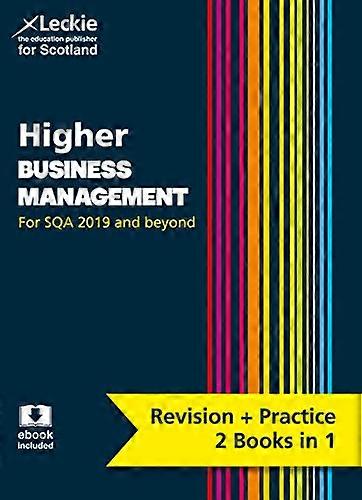 Higher Business Management: Preparation and Support for SQA Exams (Leckie Complete Revision & Practice)