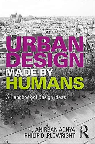 Urban Design Made by Humans: A Handbook of Design Ideas