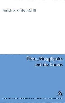 Plato Metaphysics and the Forms