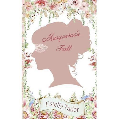 Masquerade Fall : Regency Meets Fantasy