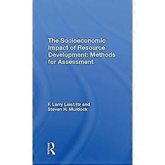 The Socioeconomic Impact Of Resource Development Methods For Assessment