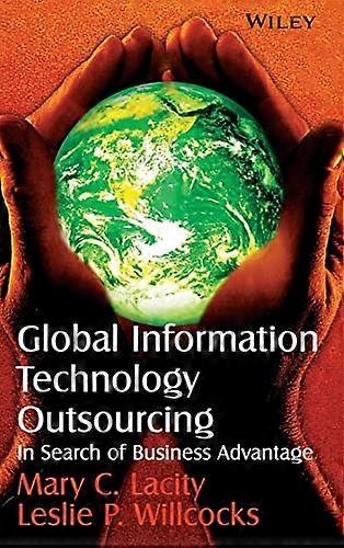 Global Information Technology Outsourcing: In Search of Business Advantage