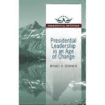 Presidential Leadership in an Age of Change