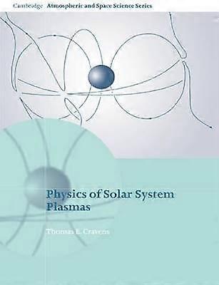Physics of Solar System Plasmas
