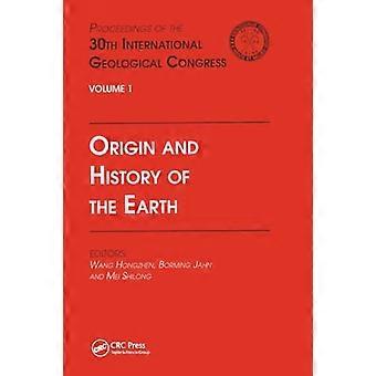 Origine et histoire de la Terre : Actes du 30e Congrès géologique international, Volume 1