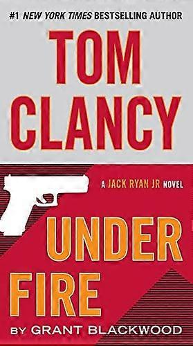 Tom Clancy Under Fire (Jack Ryan Jr. Novel)