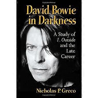 David Bowie in der Dunkelheit: eine Studie des 1. Außen und die späte Karriere