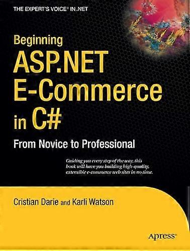 Begin ASP.NET E-commerce in C#: van beginner tot Professional