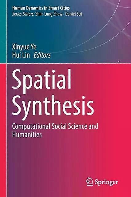 Spatial Synthesis Computational Social Science And Humanities - Springer Nature B.V
